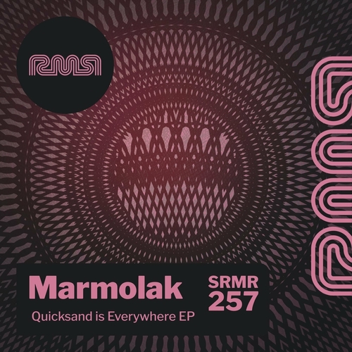 Marmolak - Quicksand is Everywhere EP [SRMR257]